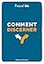 Comment discerner (French Edition)