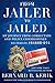 From Jailer to Jailed: My Journey from Correction and Police Commissioner to Inmate #84888-054