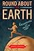 Round About the Earth: Circumnavigation from Magellan to Orbit