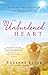 The Unburdened Heart: Finding the Freedom of Forgiveness