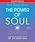 The Power of Soul: The Way to Heal, Rejuvenate, Transform and Enlighten All Life (Soul Power 3)