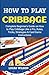 How to Play Cribbage For Be...