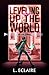 Leveling Up The World 3 (Leveling Up The World, #3)