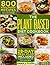 The Plant-Based Diet Cookbook: 800 Foolproof Recipes to Lose Weight by Cooking Wholesome Green Foods | A 28-Day Meal Plan Included to Detox Your Body ... Discover Your Approach to Weight Loss!)