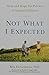 Not What I Expected: Help and Hope for Parents of Atypical Children