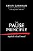 The Pause Principle: Step Back to Lead Forward
