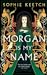 Morgan is My Name (The Morg...