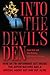 Into the Devil's Den: How an FBI Informant Got Inside the Aryan Nations and a Special Agent Got Him Out Alive