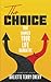 The Choice: That Changed Yo...