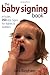 The Baby Signing Book: Incl...
