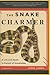 The Snake Charmer: A Life and Death in Pursuit of Knowledge