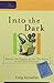 [Into the Dark: Seeing the Sacred in the Top Films of the 21st Century (Cultural Exegesis)] [By: Detweiler, Craig] [August, 2008]