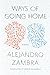 By Alejandro Zambra Ways of Going Home: A Novel (1st First Edition) [Hardcover]