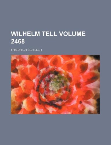 Wilhelm Tell Volume 2468