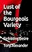 Lust of the Bourgeois Variety: Forbidding Desire