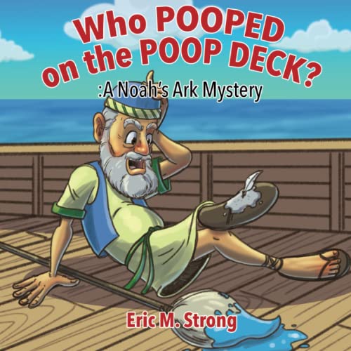 Who Pooped on the Poop Deck?: A Noah’s Ark Mystery (Paperback)