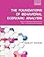 Foundations of Behavioral Economic Analysis: Volume 1: Behavioral Economics of Risk, Uncertainty, and Ambiguity