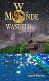 Wo Monde wandeln wenn sie untergehen (German Edition)
