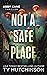 Not A Safe Place by Ty Hutchinson
