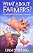 What About the Farmers?: An...