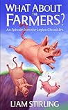 What About the Farmers?: An Episode from the Legion Chronicles: 2000 Years of Theirstory (The Hercules Leek series)