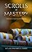 Scrolls of Mastery: Unlocki...
