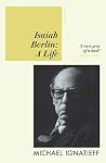 Isaiah Berlin: A ...