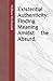 Existential Authenticity: Finding Meaning Amidst the Absurd.