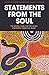 Statements from the Soul: T...