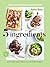 Five Ingredients The Complete Collection