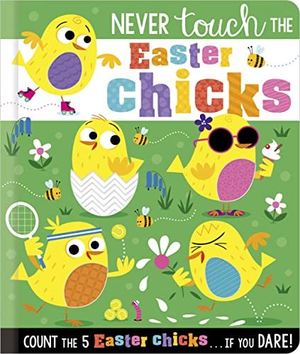 Never Touch the Easter Chicks (Board Book)