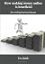 How making money online is ...