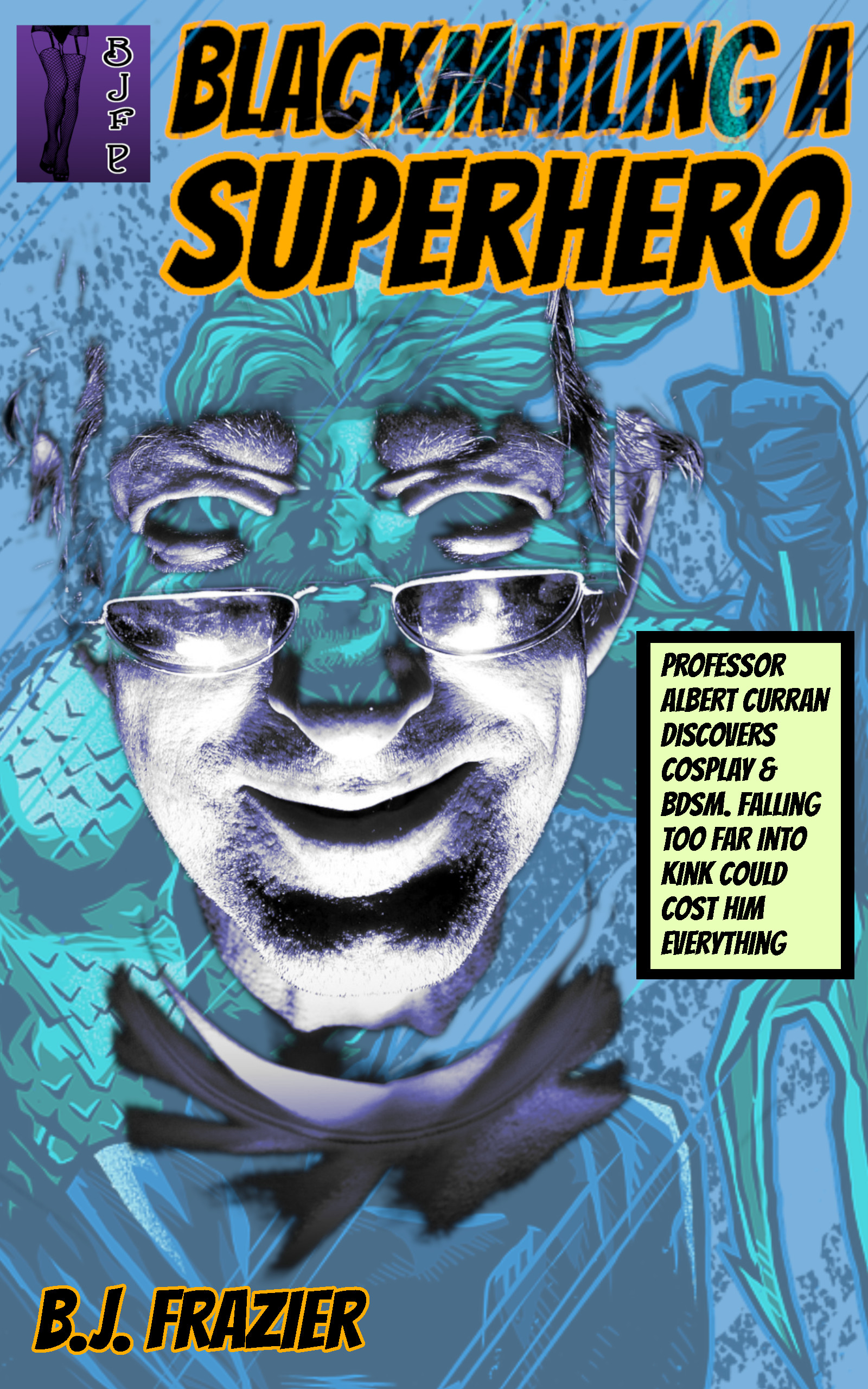 Blackmailing a Superhero (Kindle Edition)