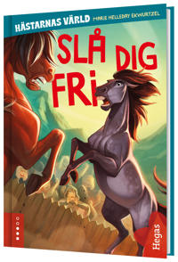 Slå dig fri (Hästarnas värld, #2)