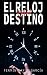 El reloj del destino: Una n...