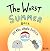 The Worst Summer Book in the Whole Entire World by Joey Acker