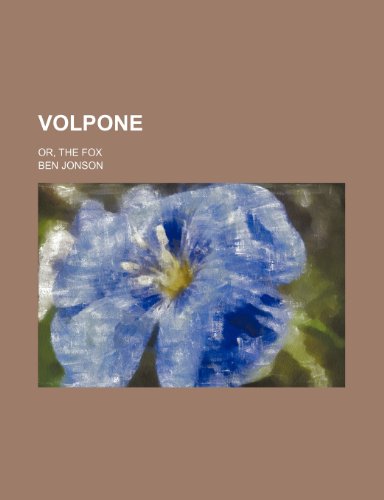 Volpone; or, The fox