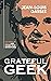 Grateful Geek by Jean-Louis Gassee