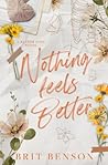 Nothing Feels Better