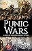 Punic Wars: A History from Beginning to End