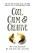 Cool, Calm & Creative: Use ...