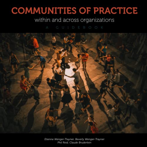 Communities of practice within and across organizations: a guidebook (Paperback)