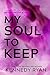 My Soul to Keep by Kennedy Ryan