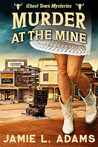 Murder at the Mine (Ghost Town Mysteries Book 1)