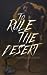 to rule the desert