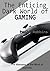 The Enticing Dark World of Gaming by Paula Robbins