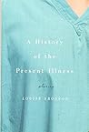 By Louise Aronson - A History of the Present Illness (2013-02-06) [Hardcover]