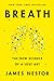 Breath: The New Science of a Lost Art