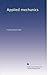 Applied mechanics by Charles Edward Fuller