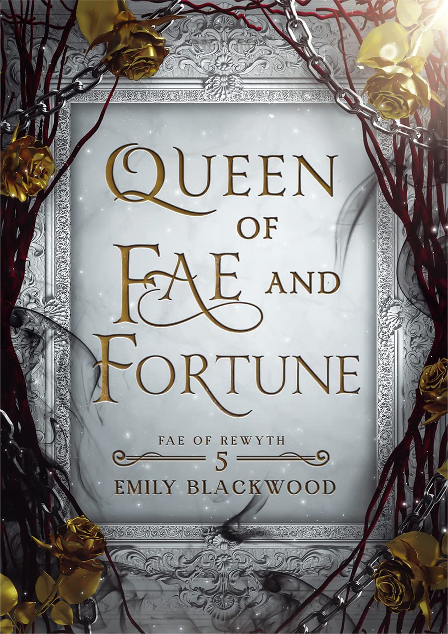Queen of Fae and Fortune (Fae of Rewyth, #5)